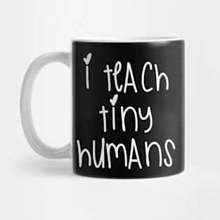 Womens I Teach Tiny Humans Mug